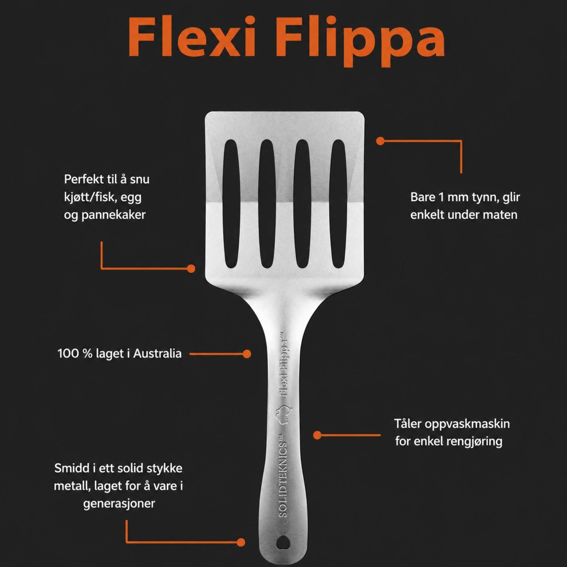 Flexi Flippa stekespade i rustfritt fjærstål fra Solidteknics. Plastfri stekespade med tynn og fleksibel kant, sømløs konstruksjon og oppvaskmaskinsikker.