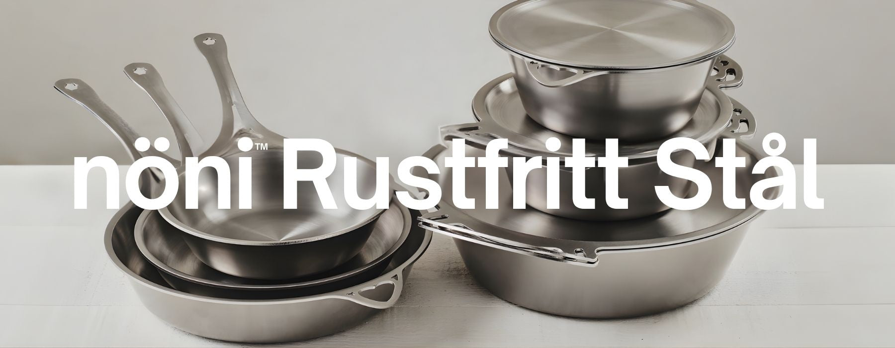 Hele nöni™-sortimentet fra Solidteknics med kjeler, stekepanner og brett i nikkelfritt rustfritt stål fra Sunnere Hjem