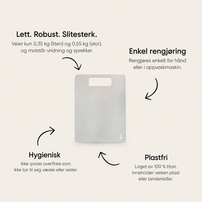 Skjærefjøl i 100 % titan med hygienisk, ikke-porøs overflate som ikke tar til seg lukt eller væske.